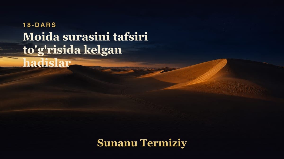 018 Moida surasini tafsiri to'g'risida kelgan hadislar