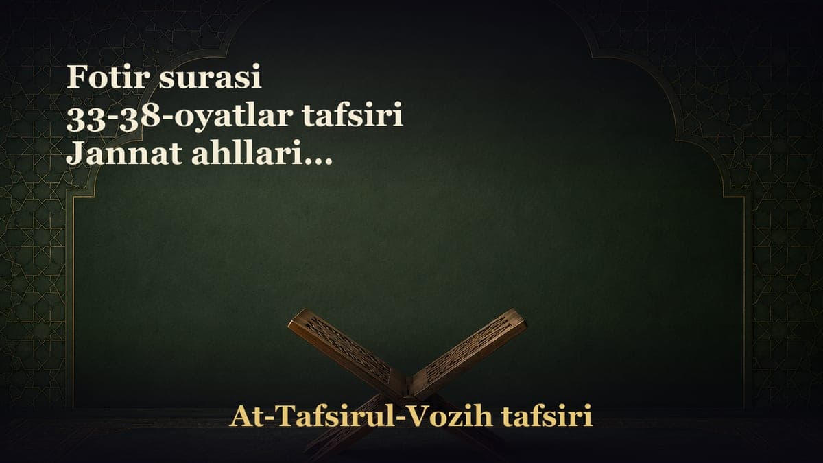 Fotir surasi 33-38-oyatlar tafsiri Jannat ahllariga beriladigan ulkan mukofotlar. Kofirlarga beriladigan…