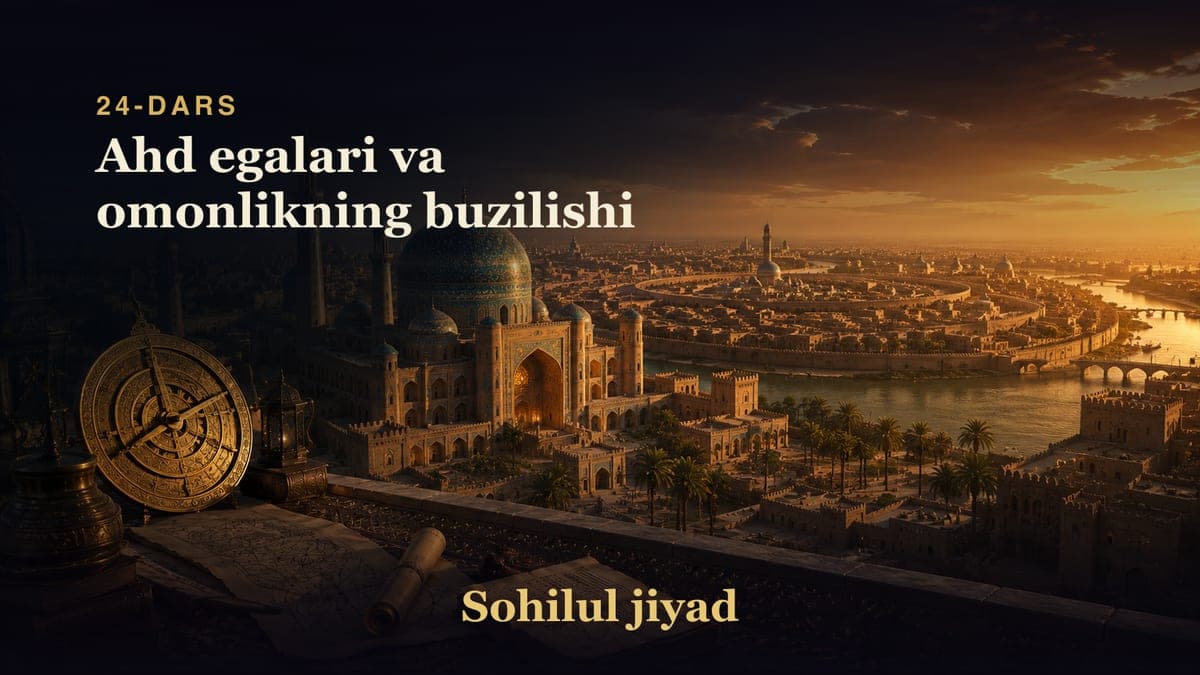 Sohilul jiyad 24-dars | Ahd egalari va omonlikning buzilishi