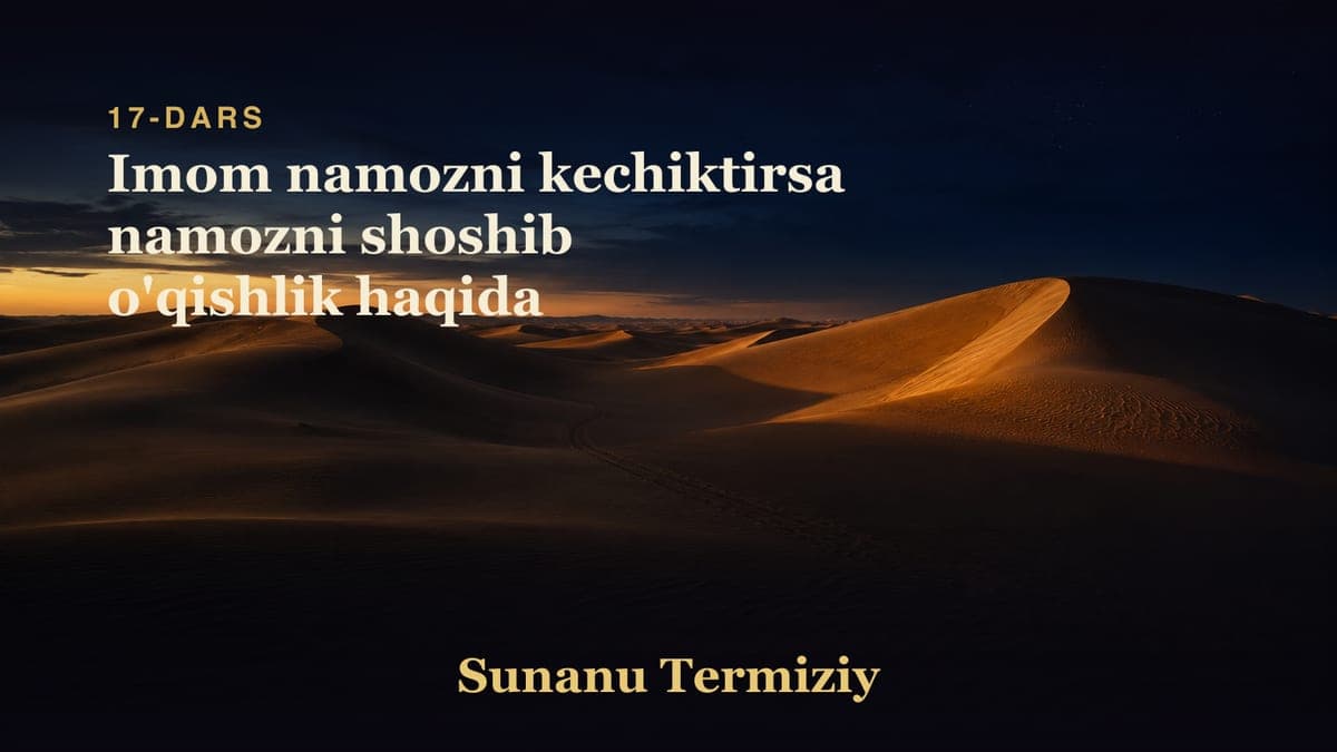 017 Imom namozni kechiktirsa namozni shoshib o'qishlik haqida