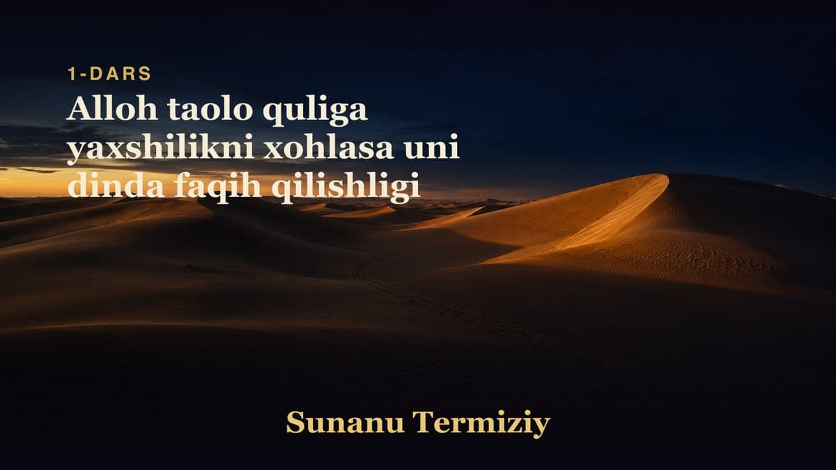 01 Alloh taolo quliga yaxshilikni xohlasa uni dinda faqih qilishligi