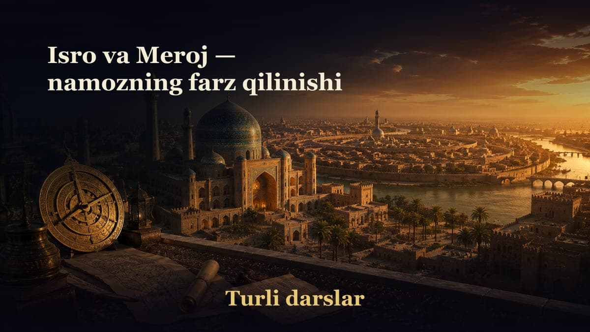 8-dars. Isro va Meroj — namozning farz qilinishi