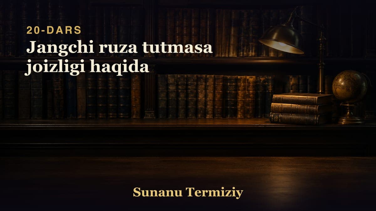 20 Jangchi ruza tutmasa joizligi haqida