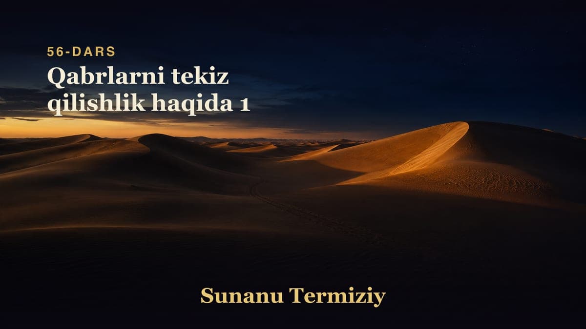 56 Qabrlarni tekiz qilishlik haqida 1