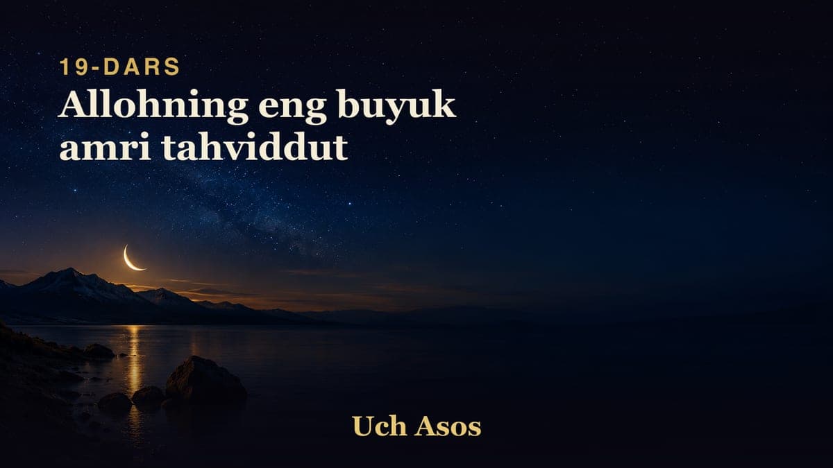 19 Allohning eng buyuk amri tahviddut