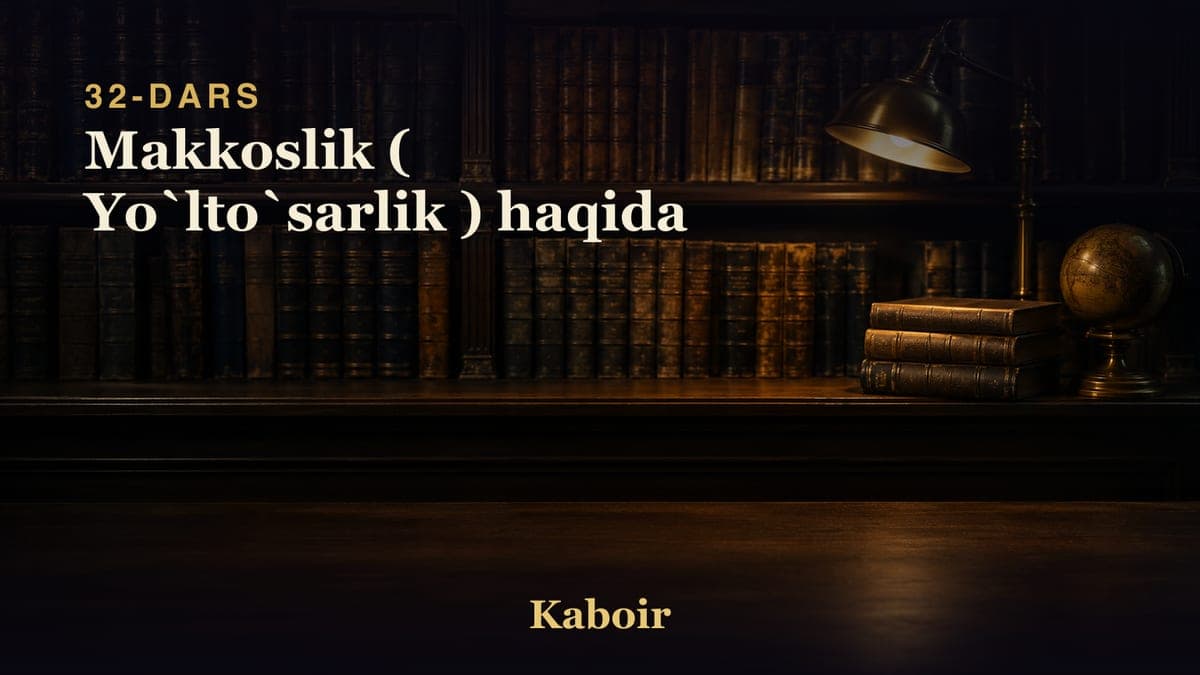 32 Makkoslik ( Yo`lto`sarlik ) haqida