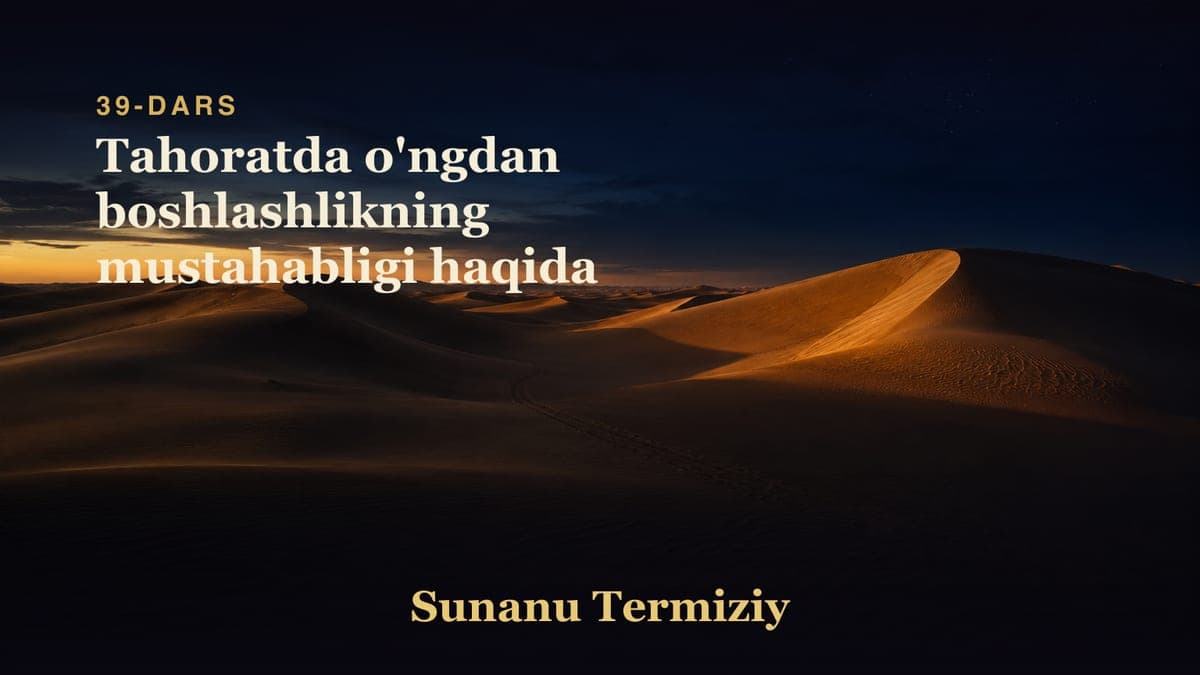 39 Tahoratda o'ngdan boshlashlikning mustahabligi haqida