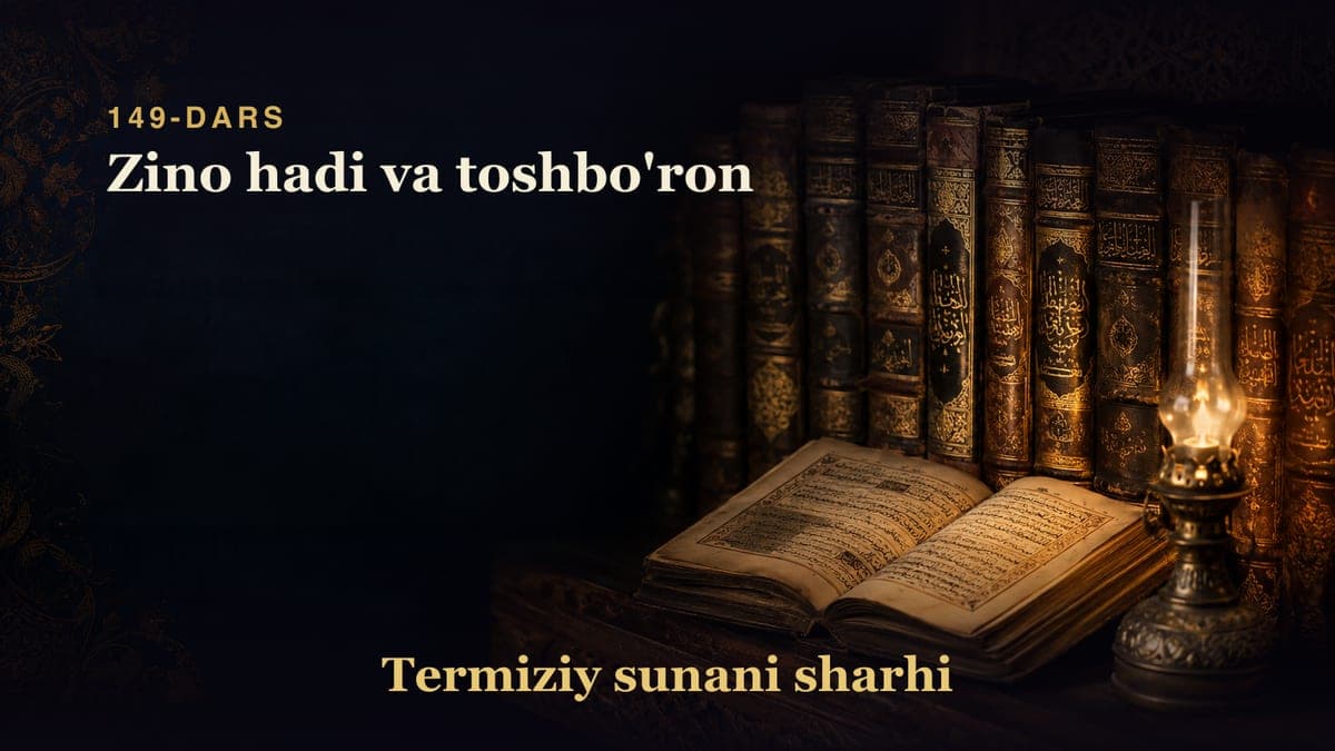 Termiziy sunani sharhi 149-dars | Zino hadi va toshbo'ron