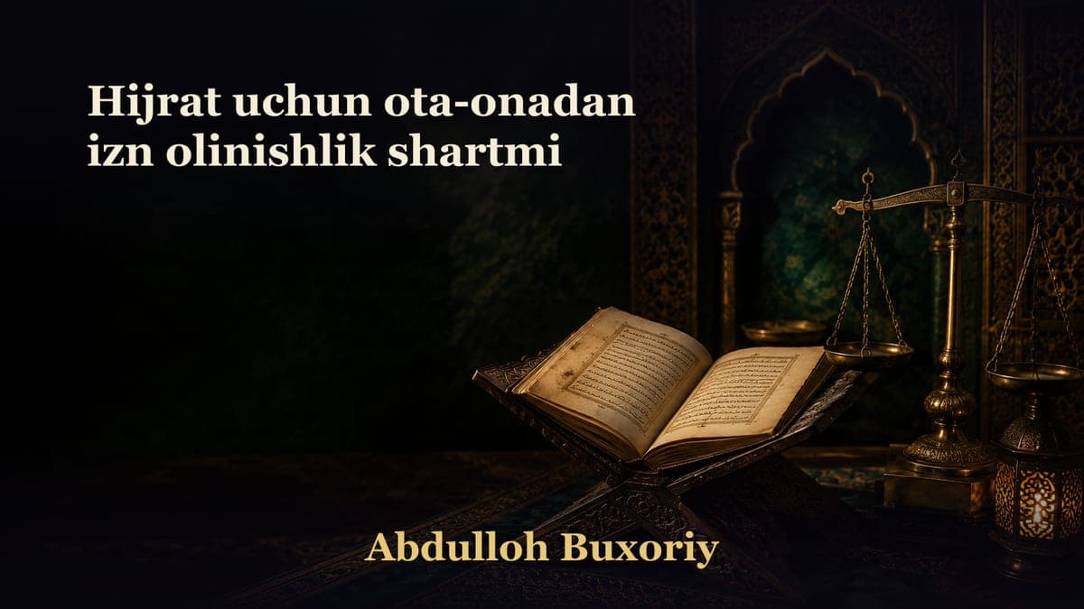 Hijrat uchun ota-onadan izn olinishlik shartmi