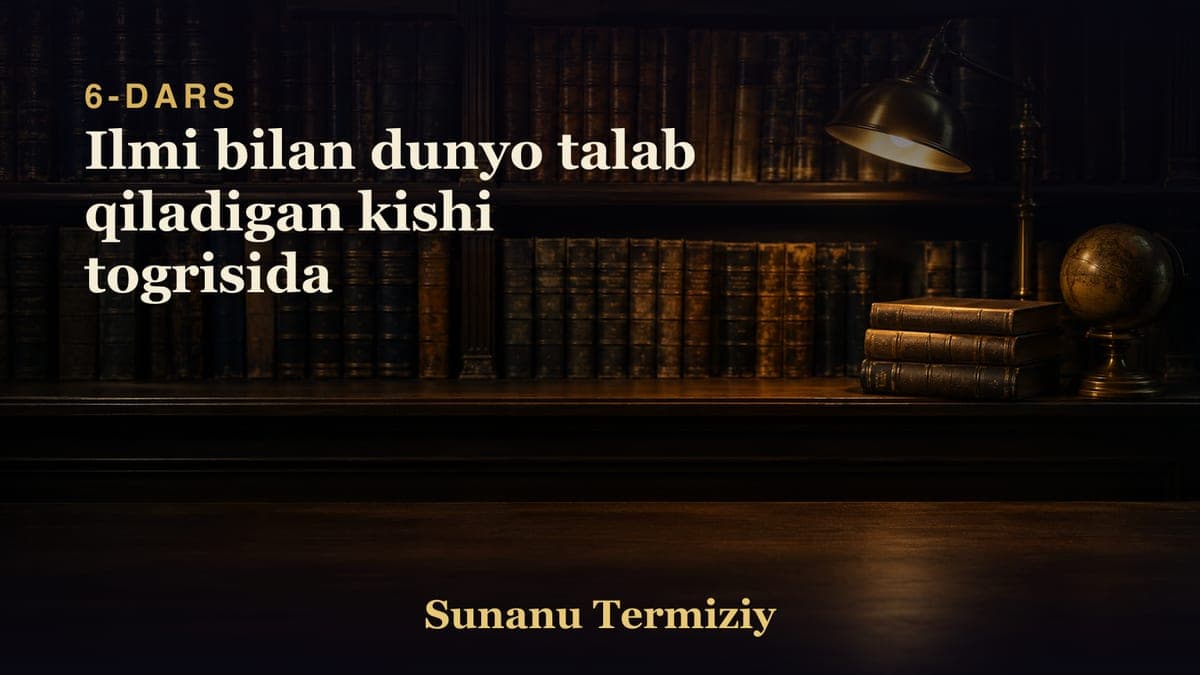 06 Ilmi bilan dunyo talab qiladigan kishi togrisida