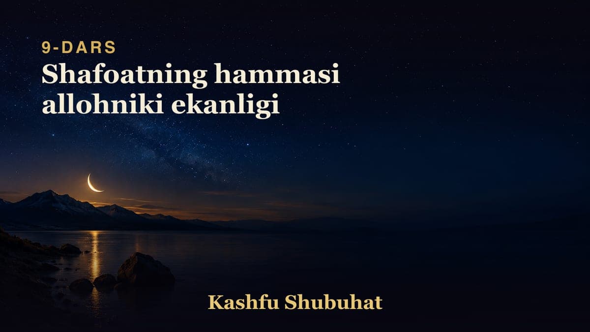 09 Shafoatning hammasi allohniki ekanligi