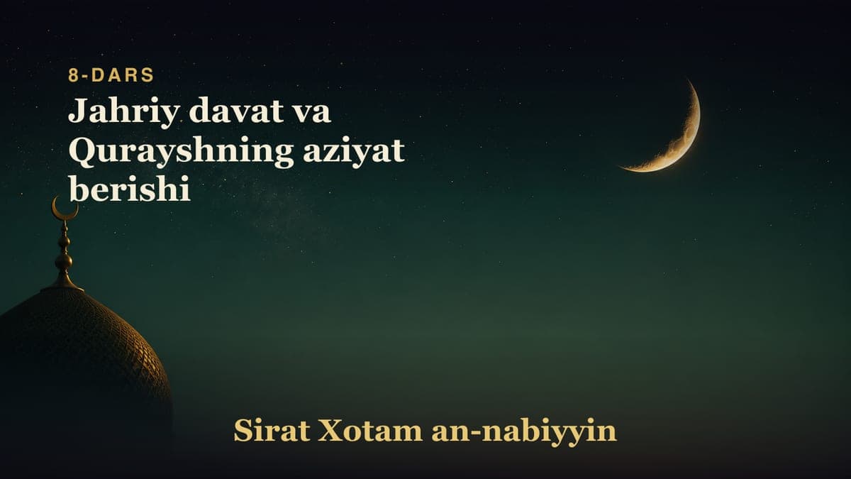 8-dars: Jahriy davat va Qurayshning aziyat berishi