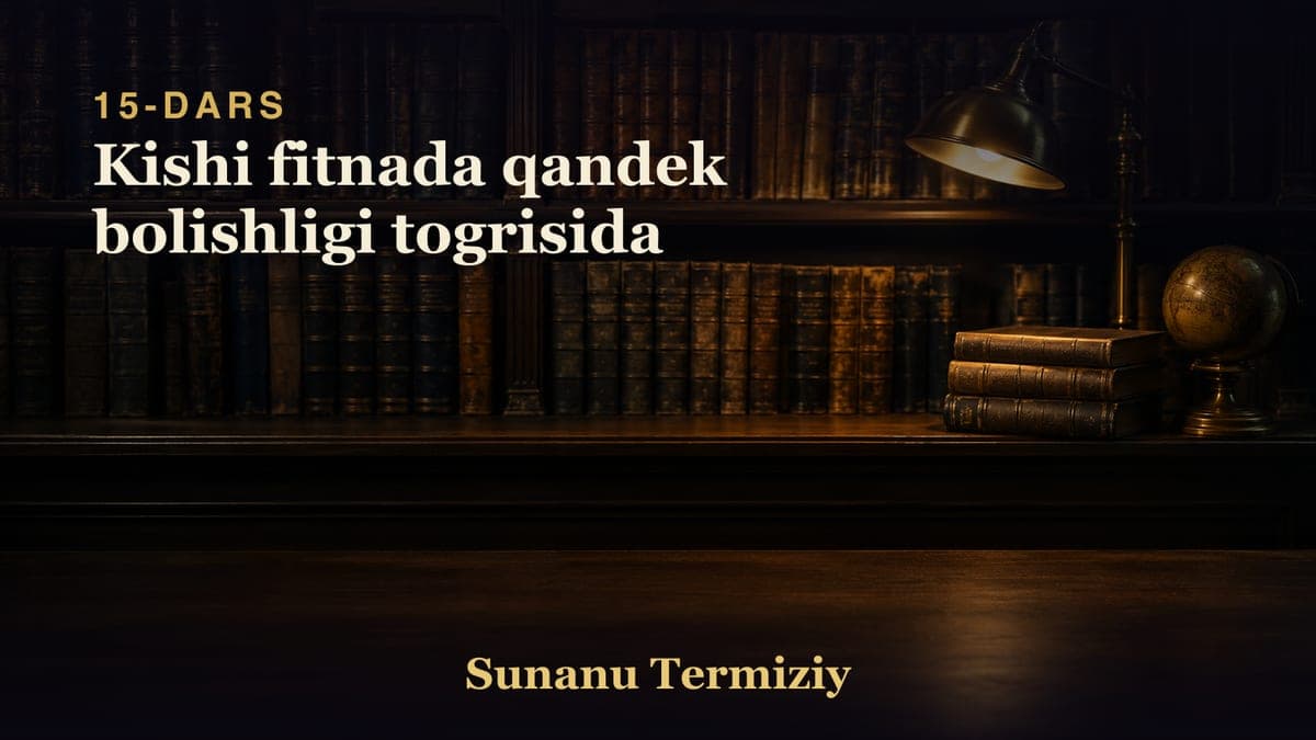 15 Kishi fitnada qandek bolishligi togrisida