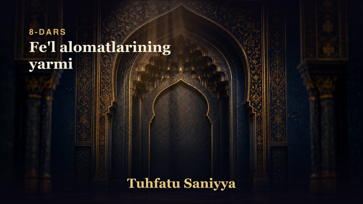 08 Fe'l alomatlarining yarmi