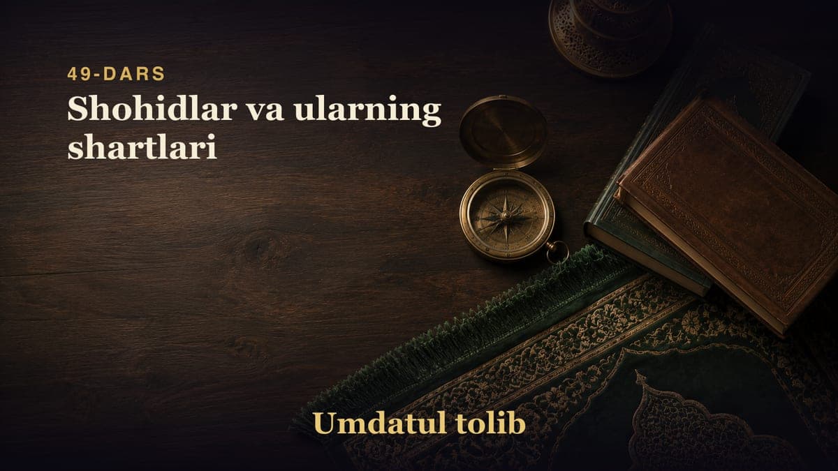 49-dars: Shohidlar va ularning shartlari
