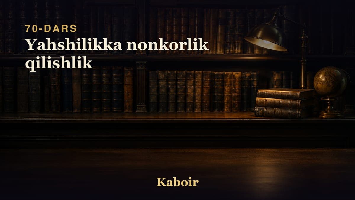 70 Yahshilikka nonkorlik qilishlik