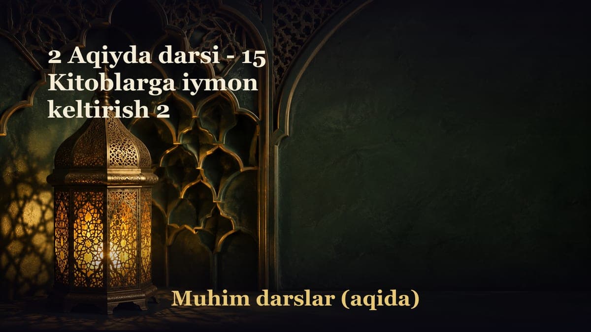 2 Aqiyda darsi - 15 Kitoblarga iymon keltirish 2
