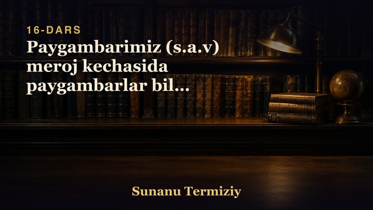 16 Paygambarimiz (s.a.v) meroj kechasida paygambarlar bilan korishganligi