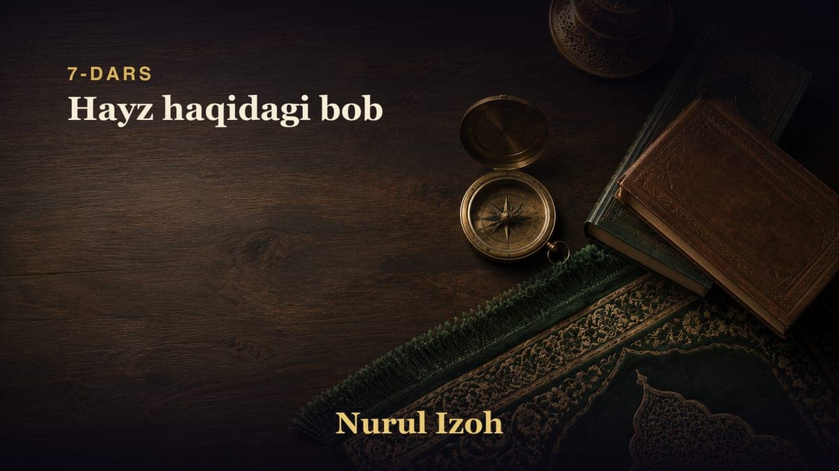 7-dars: Hayz haqidagi bob