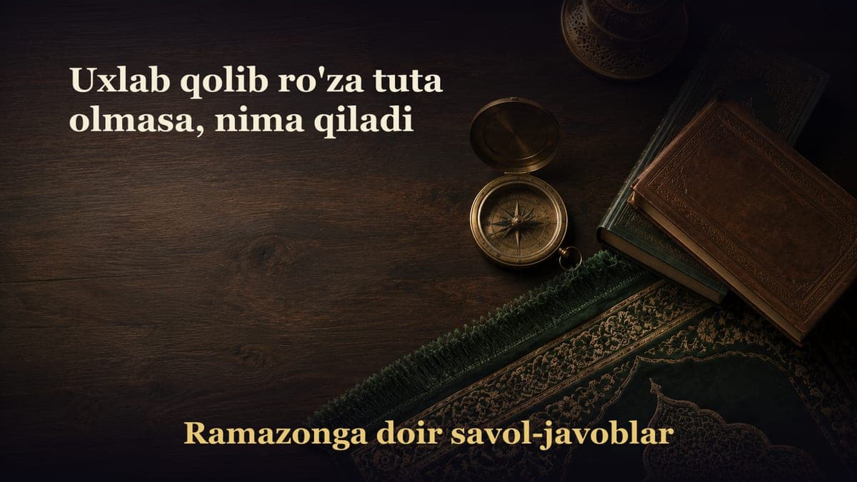 Uxlab qolib ro'za tuta olmasa, nima qiladi