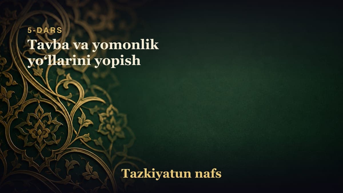 5-dars: Tavba va yomonlik yoʻllarini yopish
