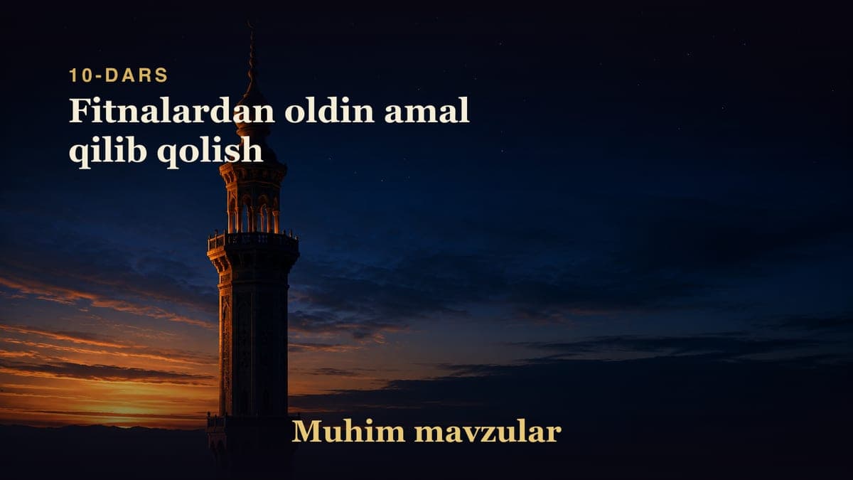 10 Fitnalardan oldin amal qilib qolish
