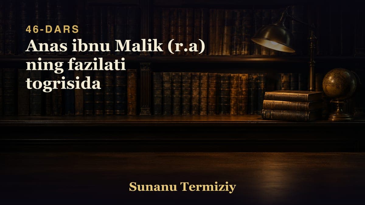 46 Anas ibnu Malik (r.a) ning fazilati togrisida