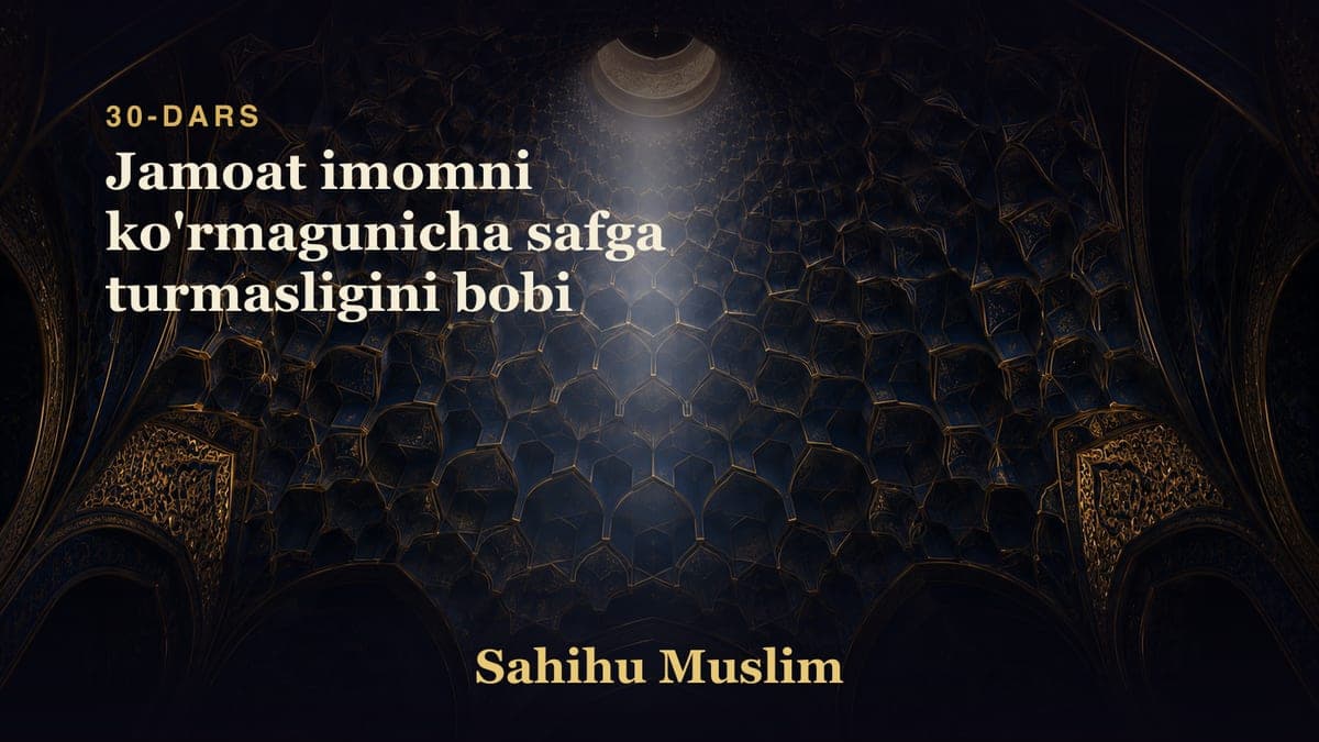 30 Jamoat imomni ko'rmagunicha safga turmasligini bobi