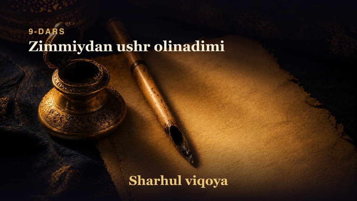 09 Zimmiydan ushr olinadimi