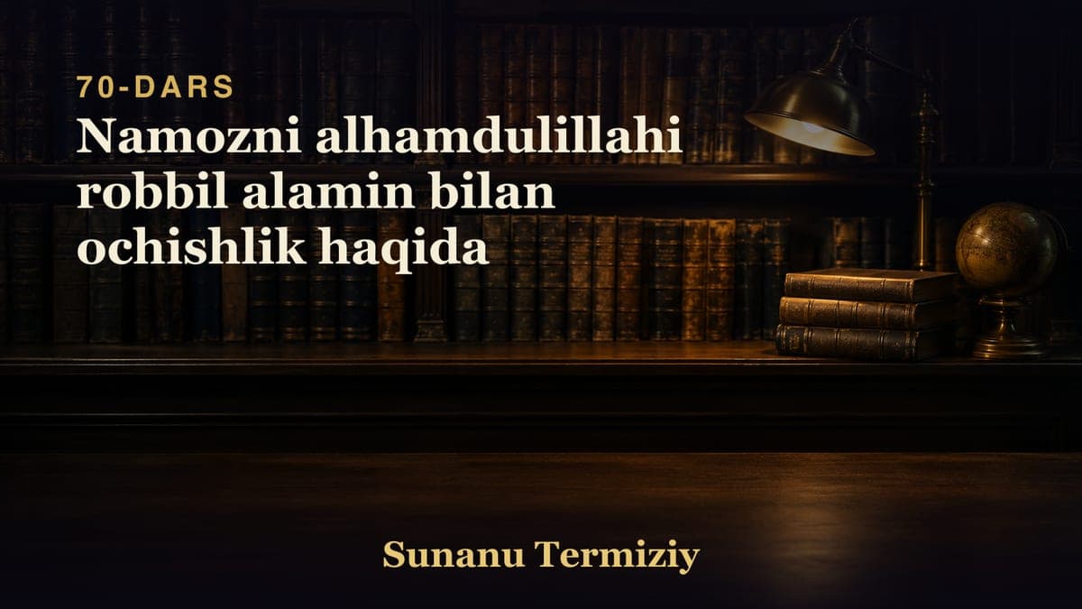 070 Namozni alhamdulillahi robbil alamin bilan ochishlik haqida