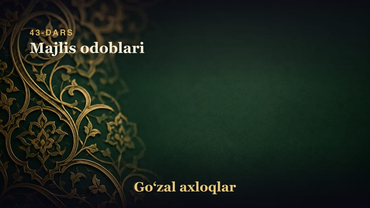 43-dars: Majlis odoblari