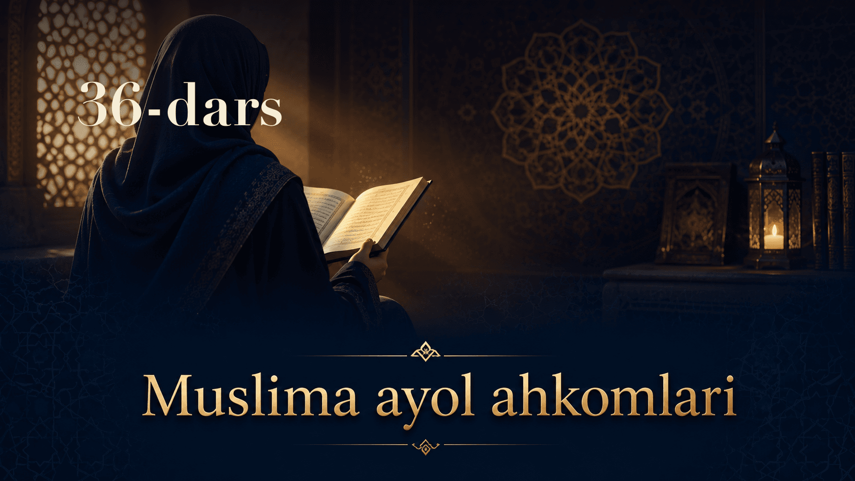 Muslima ayol ahkomlari 36-dars