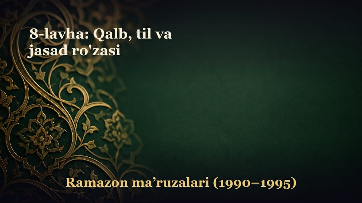 8-lavha: Qalb, til va jasad ro'zasi