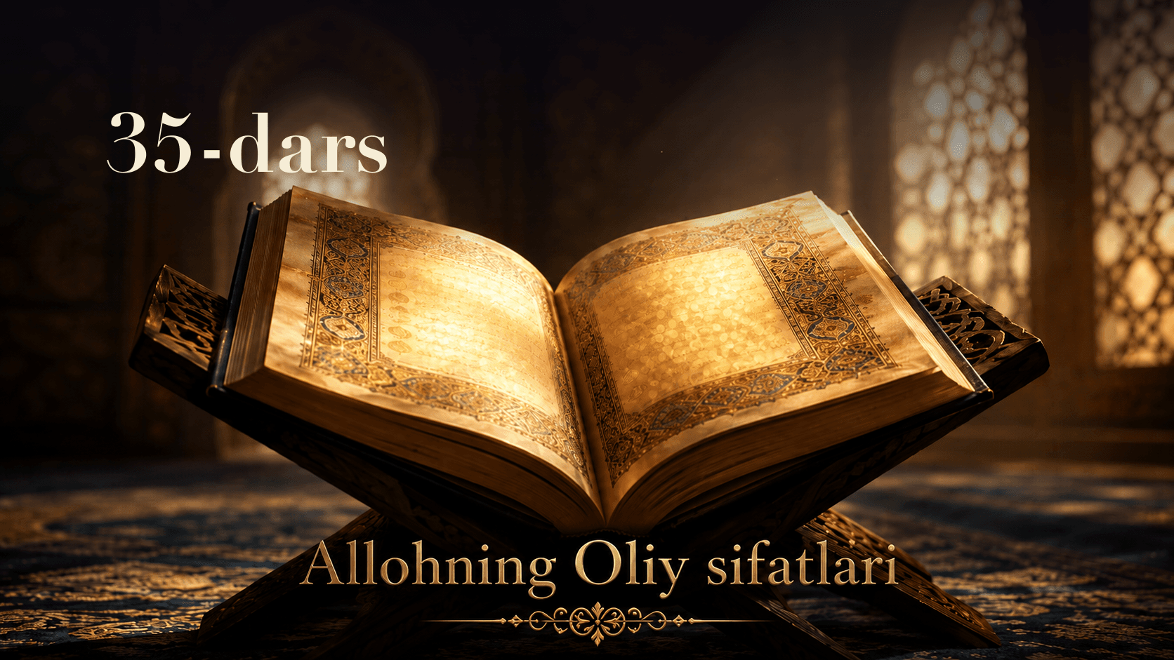 Allohning Oliy sifatlari 35-dars | Allohning "tamyiz" fe'li haqida!