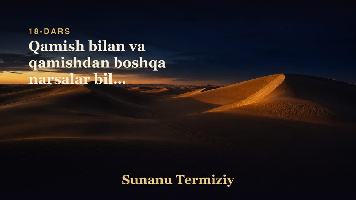 18 Qamish bilan va qamishdan boshqa narsalar bilan so'yishlik to'g'risida kelgan hadislarning bobi