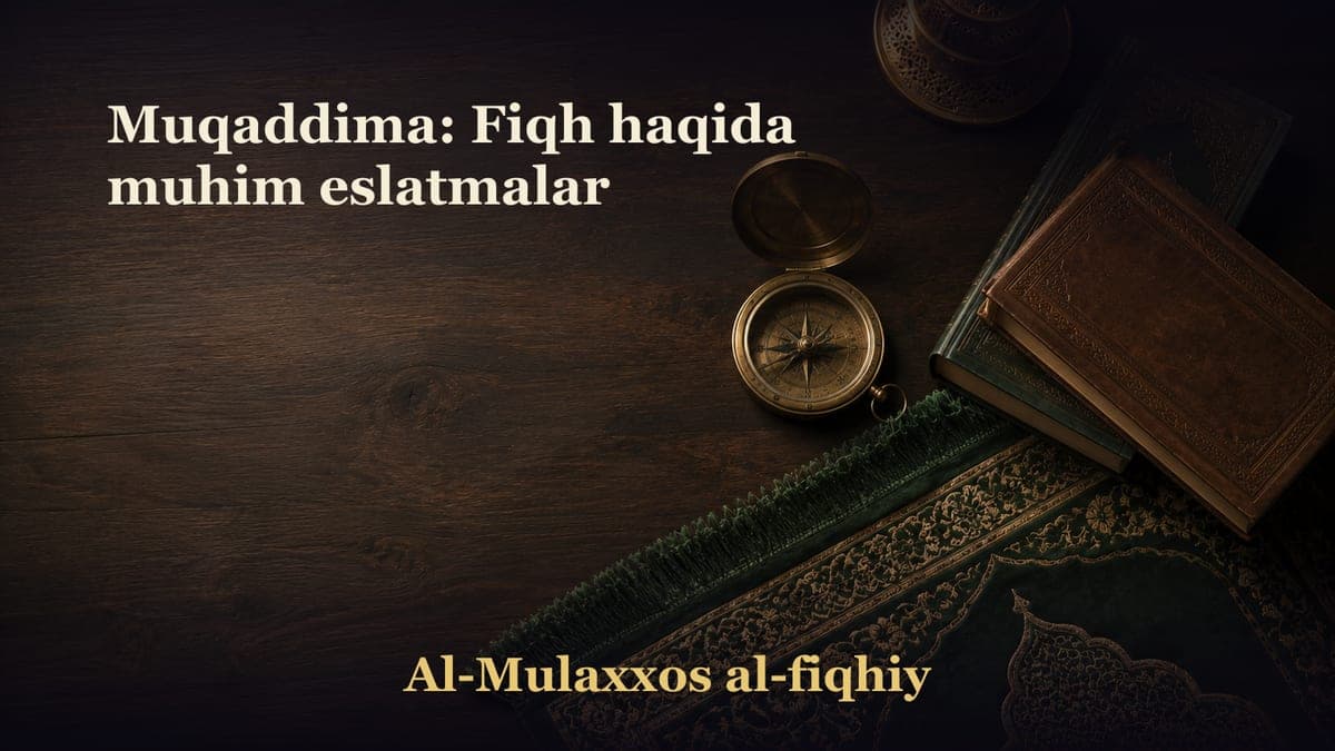 Muqaddima: Fiqh haqida muhim eslatmalar