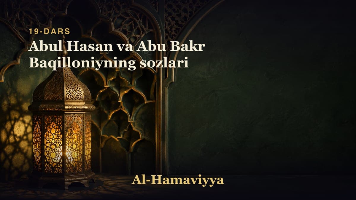 19-dars: Abul Hasan va Abu Bakr Baqilloniyning sozlari
