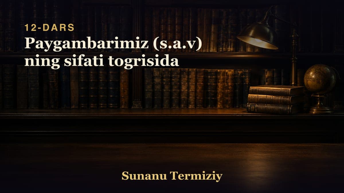 12 Paygambarimiz (s.a.v) ning sifati togrisida