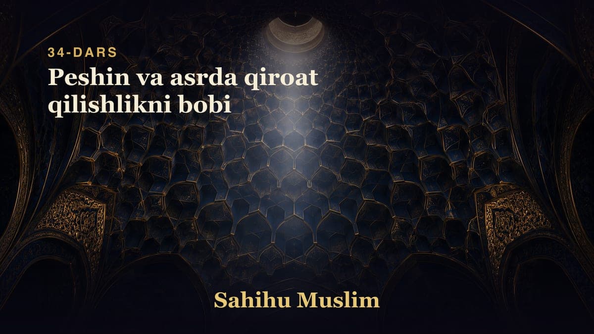 34 Peshin va asrda qiroat qilishlikni bobi