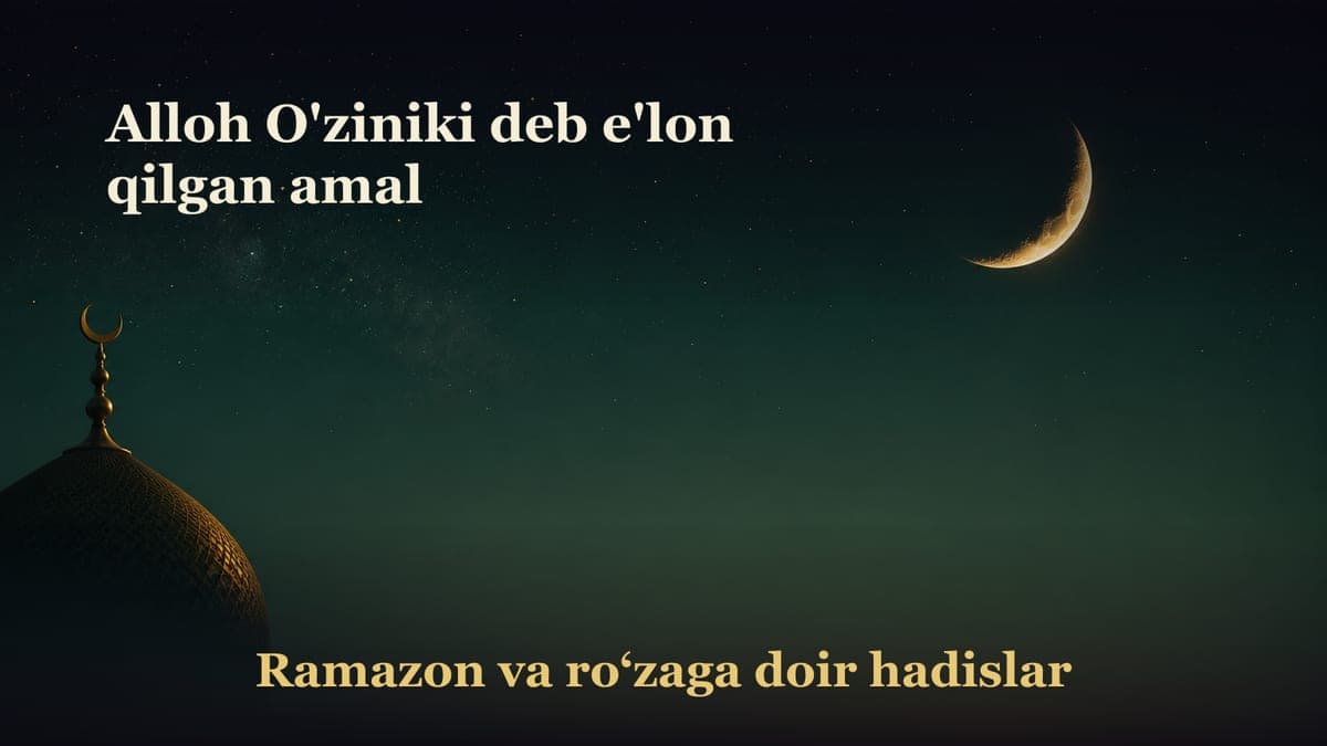 Alloh O'ziniki deb e'lon qilgan amal