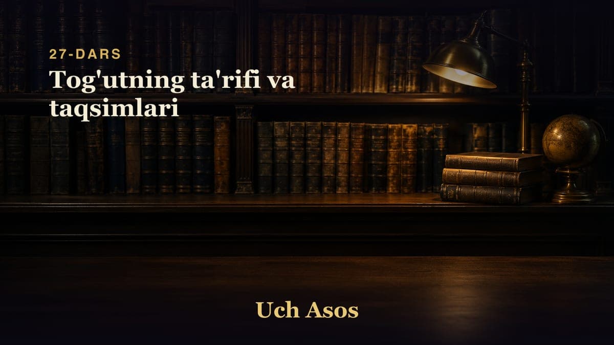 27 Tog'utning ta'rifi va taqsimlari