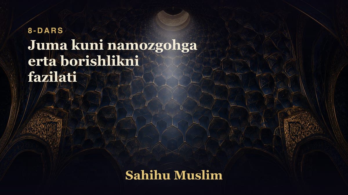 08 Juma kuni namozgohga erta borishlikni fazilati