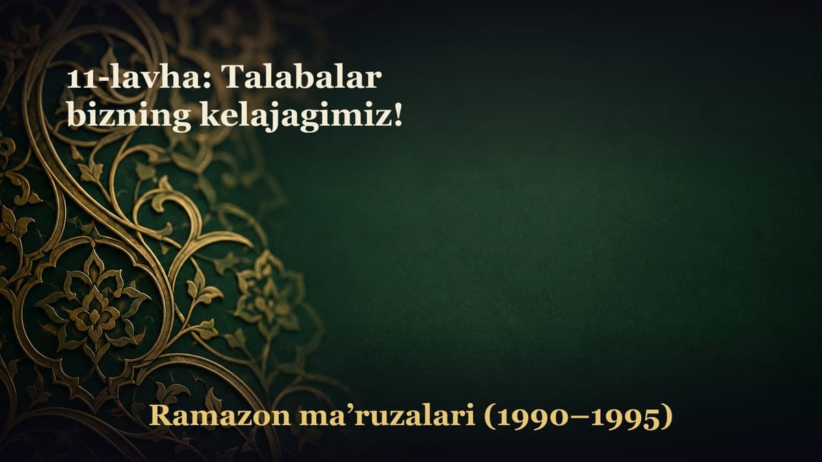 11-lavha: Talabalar bizning kelajagimiz!