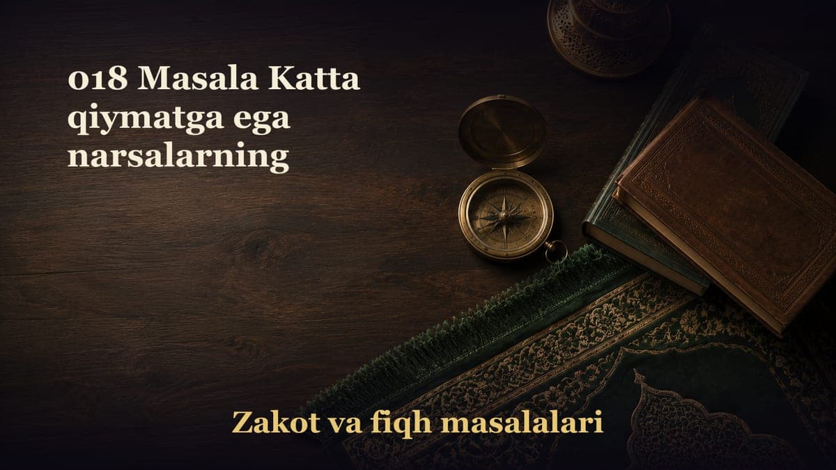 018 Masala Katta qiymatga ega narsalarning