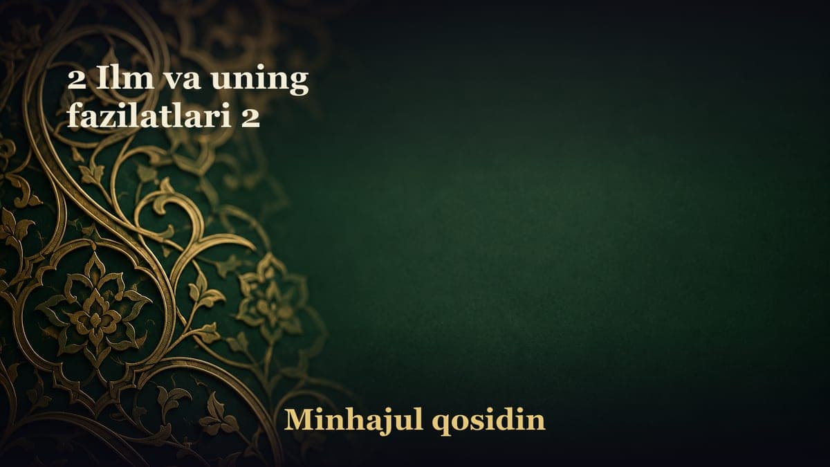 2 Ilm va uning fazilatlari 2