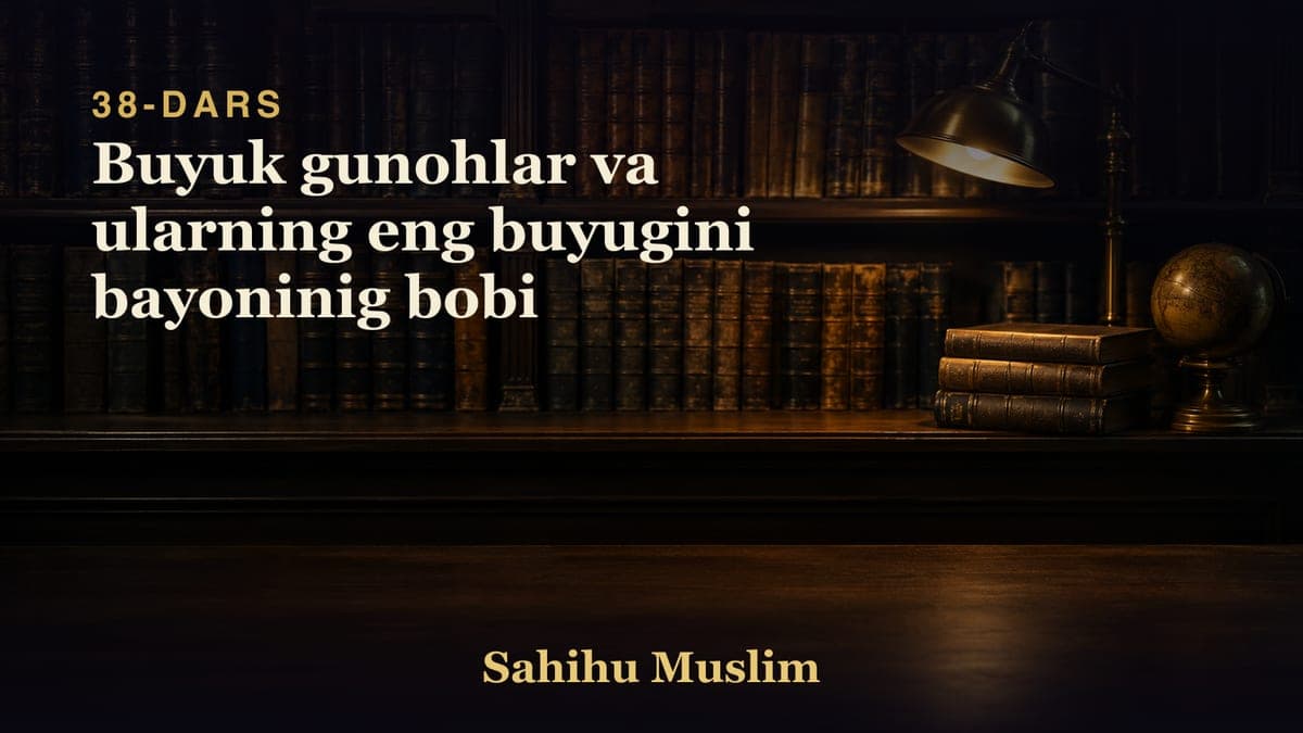 38 Buyuk gunohlar va ularning eng buyugini bayoninig bobi