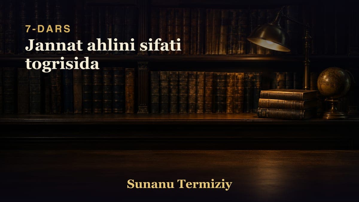 07 Jannat ahlini sifati togrisida