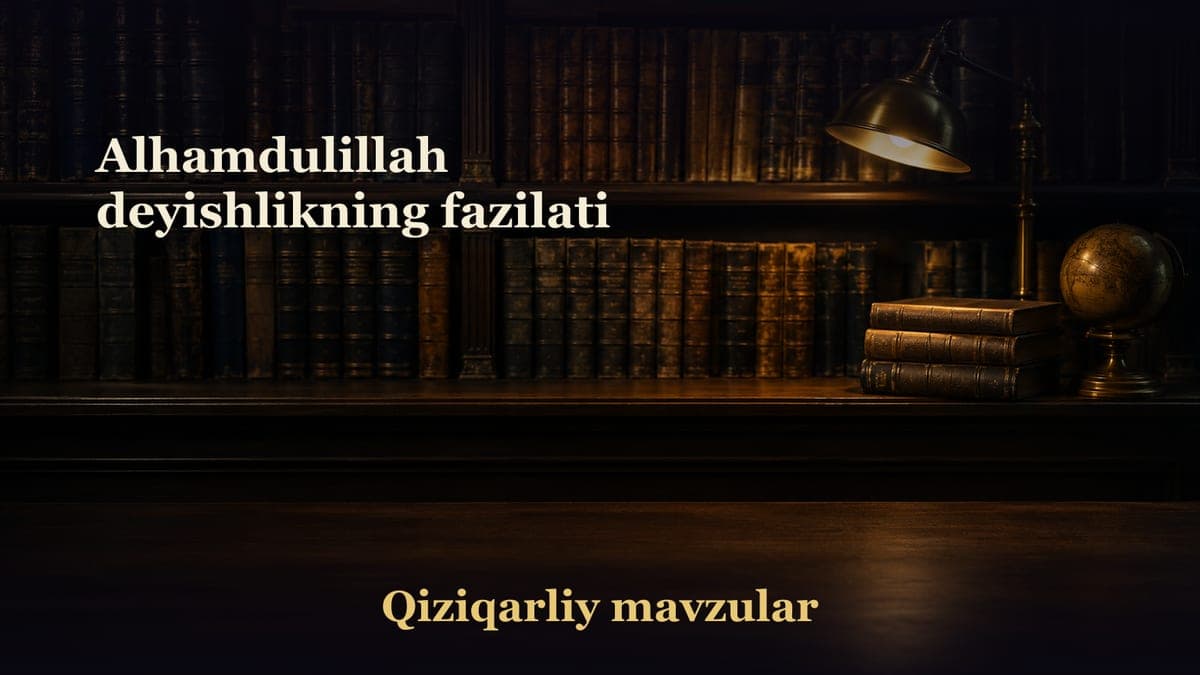 Alhamdulillah deyishlikning fazilati