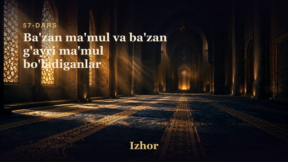 57 Ba'zan ma'mul va ba'zan g'ayri ma'mul bo'ladiganlar