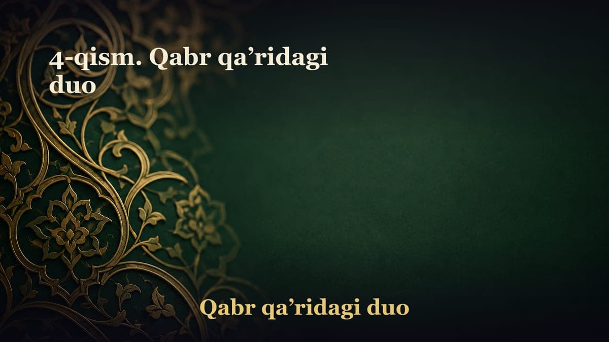 4-qism. Qabr qa’ridagi duo